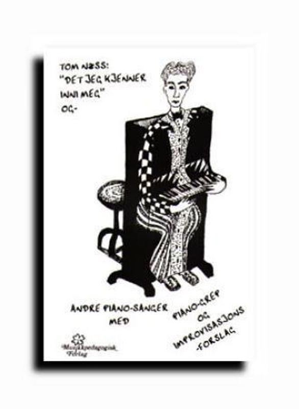 Det jeg kjenner inni meg - og andre piano-sanger - Tom Næss