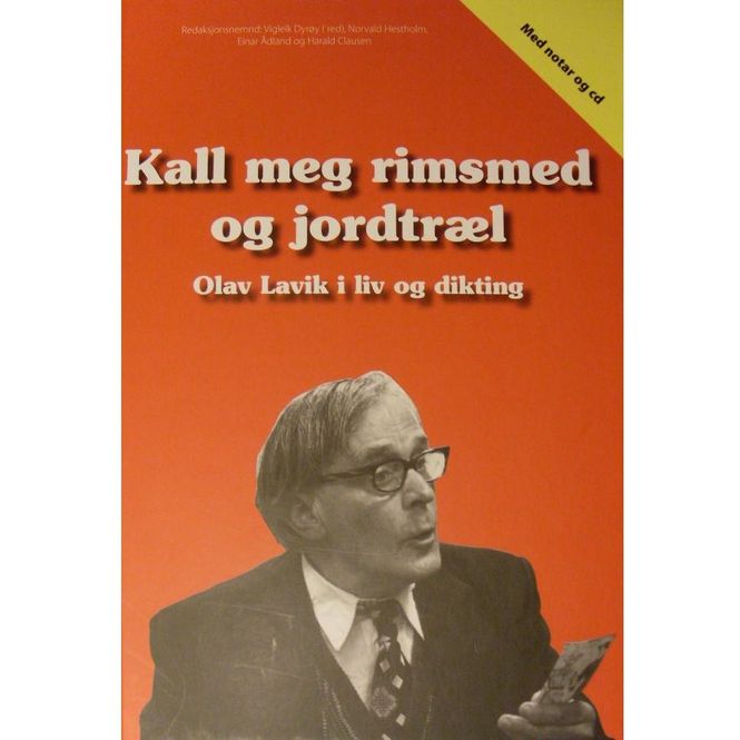 Hovedbilde Kall meg rimsmed og jordtræl - Olav Lavik i liv og diktning